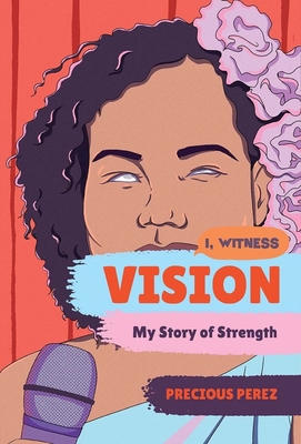 Vision: My Story of Strength (I, Witness) cover