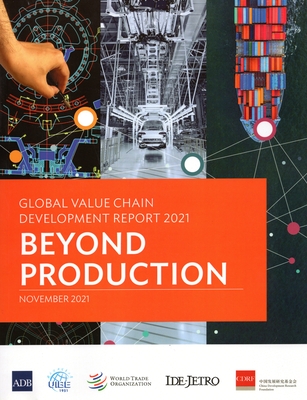Global Value Chain Development Report 2021: Beyond Production Cover Image