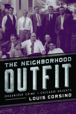 The Neighborhood Outfit: Organized Crime in Chicago Heights Cover Image