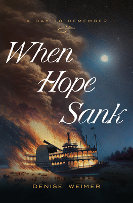 When Hope Sank: April 27, 1865 (A Day to Remember #3)