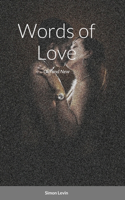 Words of Love: Old and New By Simon Levin Cover Image