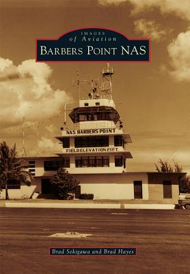 Barbers Point NAS (Images of Aviation) By Brad Sekigawa Cover Image