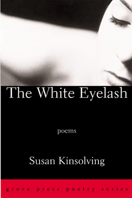 Cover for The White Eyelash (Grove Press Poetry)