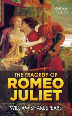 The Tragedy of Romeo and Juliet: Vintage Classics Cover Image