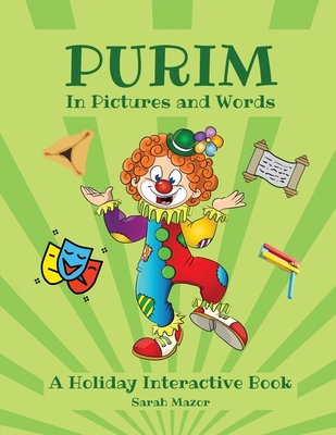 Purim in Pictures and Words: A Holiday Interactive Book (Jewish Holiday Interactive Books for Children #2)