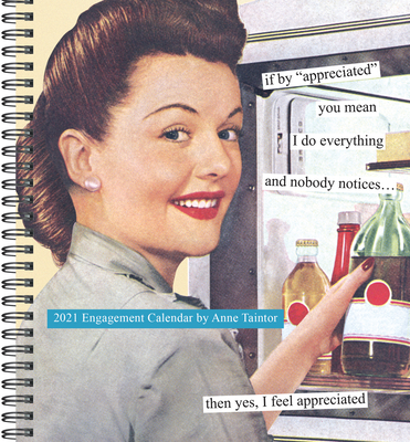 Anne Taintor 2021 Engagement Calendar: (Funny Woman Calendar, Weekly  Planner with Vintage Ads and Funny Captions) (Calendar) | BookPeople
