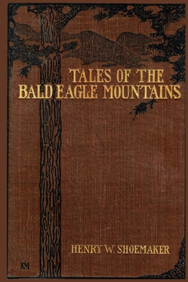 Tales of the Bald Eagle Mountains