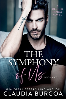 The Symphony of Us: A Decker Family Novel By Claudia Burgoa Cover Image