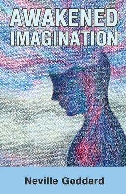 Awakened Imagination - Ebook - Neville Goddard - Storytel