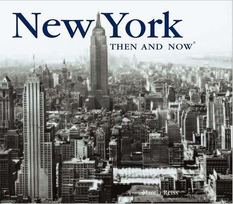 New York Then and Now (Compact) By Marcia Reiss Cover Image