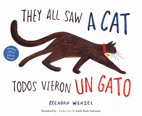 They All Saw a Cat/Todos vieron un gato (English-Spanish Bilingual Edition) (Brendan Wenzel)