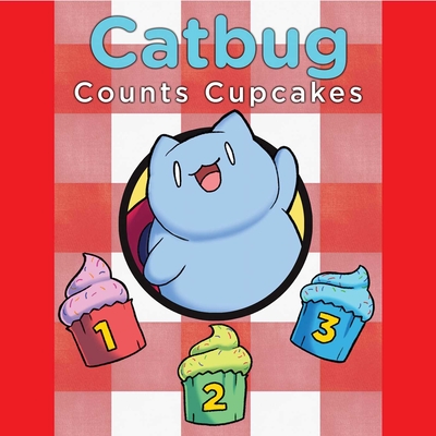Catbug Counts Cupcakes By Spencer Greenberg Cover Image