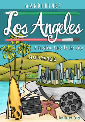 Wanderlust Los Angeles By Betsy Beier Cover Image