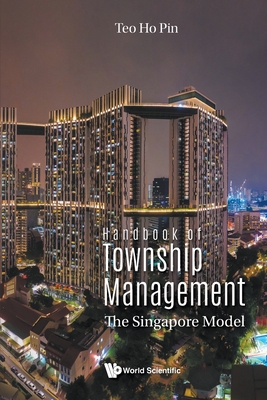 Handbook of Township Management: The Singapore Model By Ho Pin Teo Cover Image