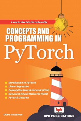 Concepts and Programming in Pytorch By Chitra Vasudevan, Na Cover Image