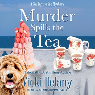 Murder Spills the Tea By Vicki Delany, Shaina Summerville (Read by) Cover Image