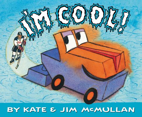 I'm Cool! By Kate McMullan, Jim McMullan (Illustrator) Cover Image