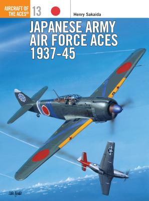 Japanese Army Air Force Aces 1937–45 (Aircraft of the Aces)