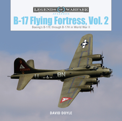 B-17 Flying Fortress, Vol. 2: Boeing's B-17e Through B-17h in World War II (Legends of Warfare: Aviation #41) By David Doyle Cover Image