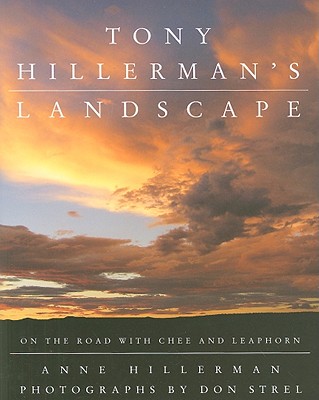 Tony Hillerman's Landscape: On the Road with Chee and Leaphorn By Anne Hillerman, Don Strel (Photographs by) Cover Image