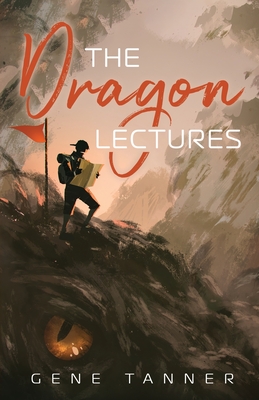 The Dragon Lectures By Gene Tanner Cover Image