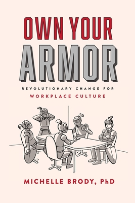 Own Your Armor: Revolutionary Change for Workplace Culture Cover Image