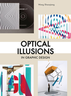 Optical Illusions in Graphic Design By Wang Shaoqiang (Editor) Cover Image