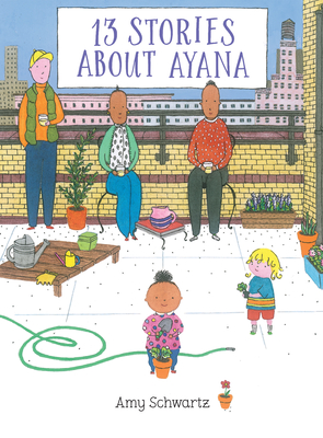 13 Stories About Ayana By Amy Schwartz Cover Image
