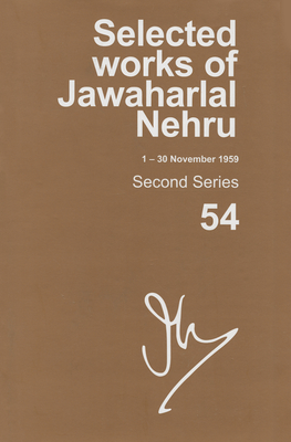 Selected Works of Jawaharlal Nehru (1-30 November 1959): Second Series, Vol. 54 By Madhavan K. Palat (Editor) Cover Image