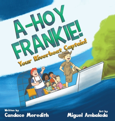 A-Hoy Frankie!: Your Riverboat Captain