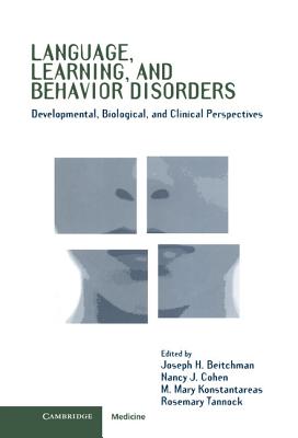 Language, Learning, and Behavior Disorders: Developmental, Biological, and Clinical Perspectives By Joseph H. Beitchman (Editor), Nancy J. Cohen (Editor), M. Mary Konstantareas (Editor) Cover Image