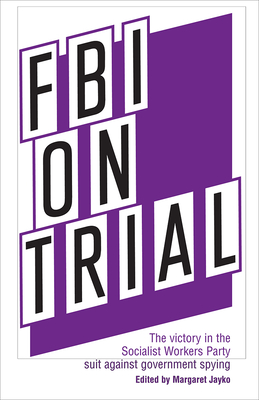 FBI on Trial: The Victory in the Socialist Workers Party Suit Against Government Spying Cover Image