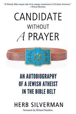 Candidate Without a Prayer: An Autobiography of a Jewish Atheist in the Bible Belt Cover Image