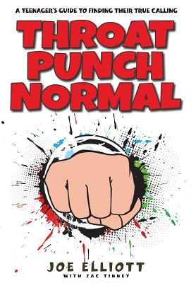 Throat Punch Normal: A Teenager's Guide to Finding Their True Calling Cover Image