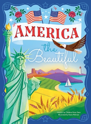 America the Beautiful By Katie Melrose (Illustrator), Cholena Rose Dare, Cottage Door Press (Editor) Cover Image