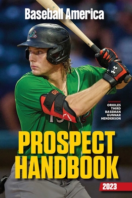 Baseball America 2023 Prospect Handbook By The Editors at Baseball America (Compiled by) Cover Image