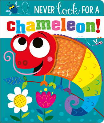 Never Look for a Chameleon! By Rosie Greening, Stuart Lynch (Illustrator) Cover Image