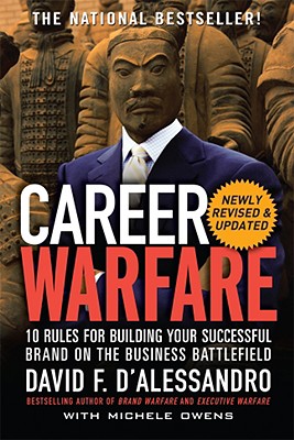 Career Warfare: 10 Rules for Building a Sucessful Personal Brand on the Business Battlefield By David D'Alessandro Cover Image