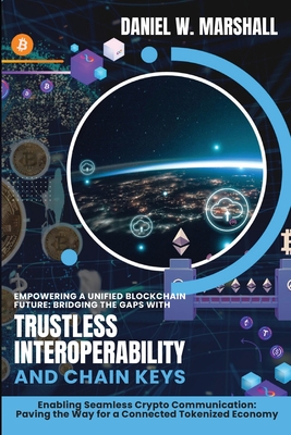 Empowering a Unified Blockchain Future: Enabling Seamless Crypto Communication: Paving the Way for a Connected Tokenized Economy Cover Image