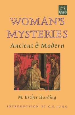 Woman's Mysteries: Ancient & Modern (C. G. Jung Foundation Books Series #10) Cover Image