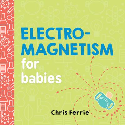 Electromagnetism for Babies (Baby University) Cover Image