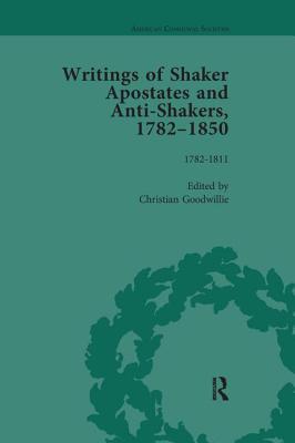 Writings of Shaker Apostates and Anti-Shakers, 1782-1850 Vol 1 By Christian Goodwillie Cover Image