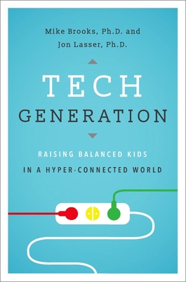 Tech Generation: Raising Balanced Kids in a Hyper-Connected World Cover Image