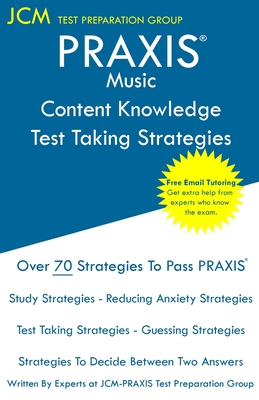 PRAXIS Music Content Knowledge - Test Taking Strategies: PRAXIS 5113 - Free Online Tutoring - New 2020 Edition - The latest strategies to pass your ex Cover Image