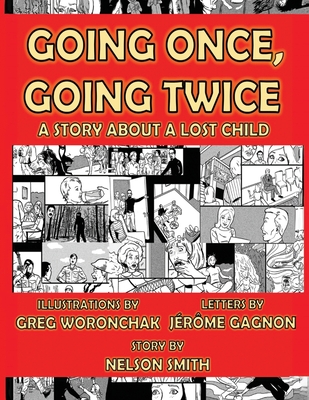 Going Once, Going Twice: A Story About a Lost Child By Nelson Smith, Greg Woronchak (Illustrator), Jerome Gagne (Letterer) Cover Image