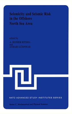 Seismicity and Seismic Risk in the Offshore North Sea Area: Proceedings of the NATO Advanced Research Workshop, Held at Utrecht, the Netherlands, June (NATO Science Series C: #99) Cover Image