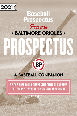 Baltimore Orioles 2021: A Baseball Companion By Baseball Prospectus Cover Image