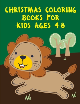 Christmas Coloring Books For Kids Ages 4-8: A Coloring Pages with Funny and Adorable Animals Cartoon for Kids, Children, Boys, Girls Cover Image