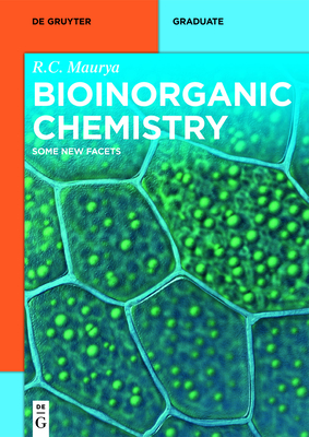 Bioinorganic Chemistry: Some New Facets (de Gruyter Textbook) By Ram Charitra Maurya Cover Image