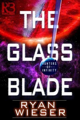 Cover for The Glass Blade (Hunters of Infinity #1)